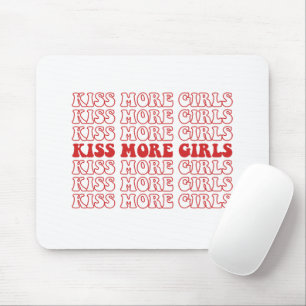 Kiss More Girls Lesbian Bisexual LGBTQ Pride Month Mouse Pad