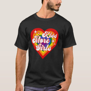 Kiss More Girls Lesbian LGBT Pride and Gay Couple T-Shirt