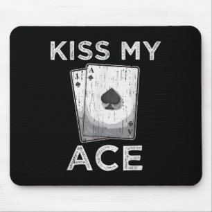 Kiss My Ace Funny Poker Casino Player Quote Tee La Mouse Pad