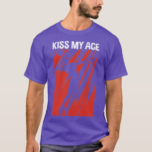 Kiss My Ace T-Shirt