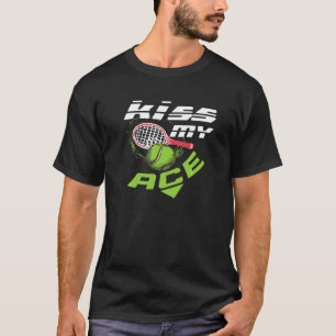 Kiss My Ace Tennis 1 T-Shirt