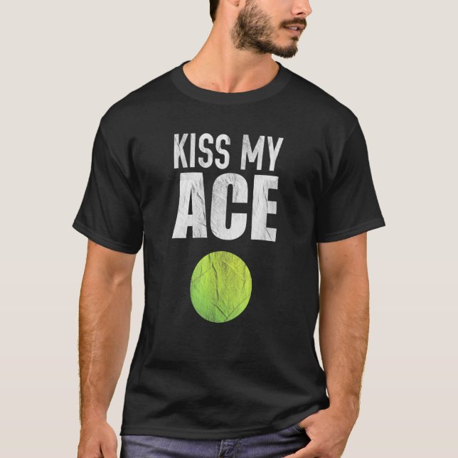 Kiss My Ace Tennis Pun T-Shirt (Front)