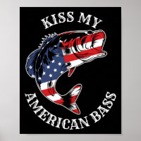 Kiss My American Byss - Funny Fishing Redneck Patr