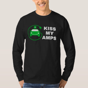 Kiss My Amps, Join The EV Revolution, Electric Ca T-Shirt