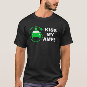 Kiss My Amps Join The EV Revolution Funny Electric T-Shirt