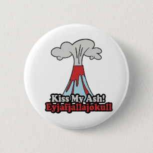 KISS MY ASH 2 INCH ROUND BUTTON