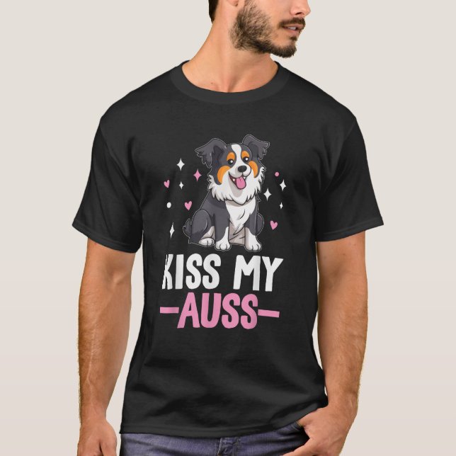 Kiss My Aussie Funny Australian Shepherd Aussie Do T-Shirt (Front)