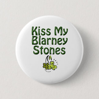 Kiss my Blarney Stones 2 Inch Round Button
