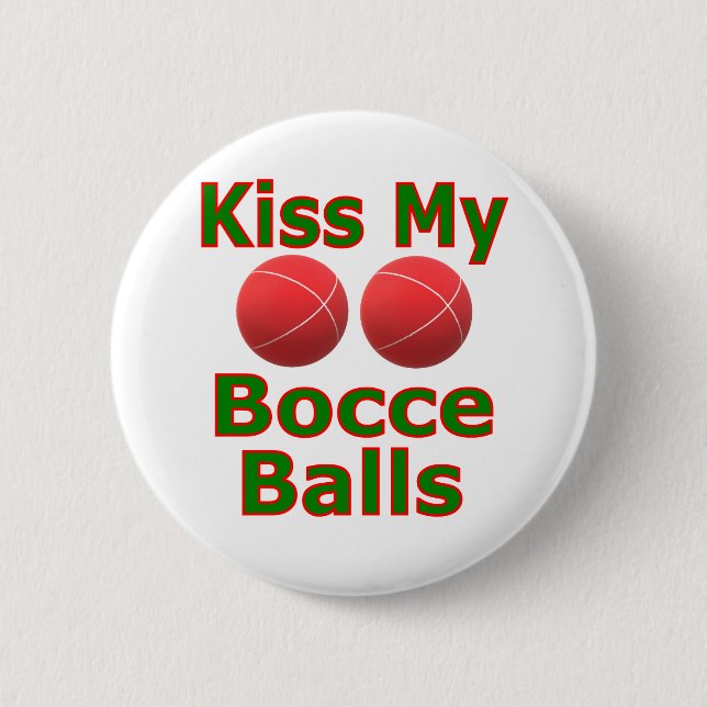 Kiss My Bocce Balls 2 Inch Round Button (Front)