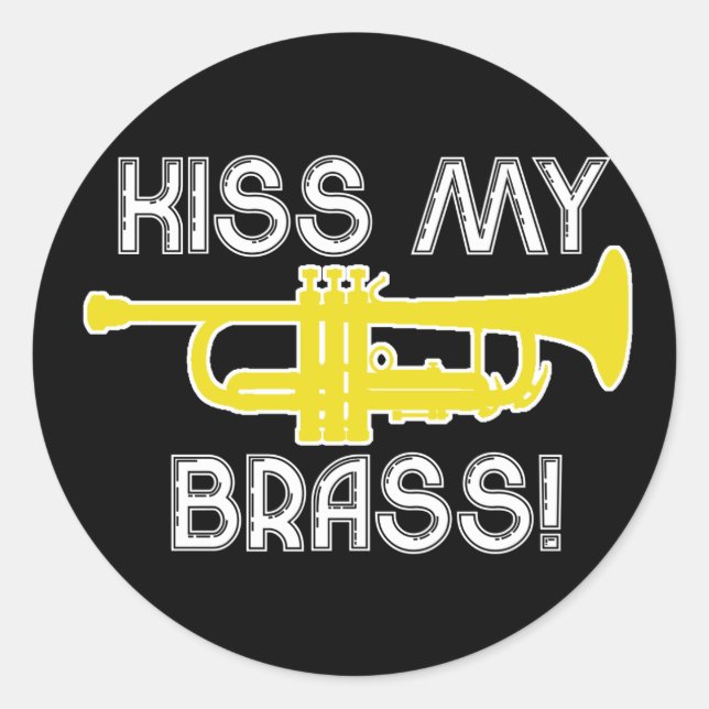 Kiss My Brass! Classic Round Sticker (Front)