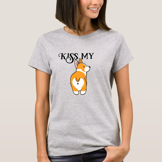 Kiss my corgi Humourous T-Shirt (Front)