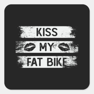 Kiss My Fat Bike Cycling Biker Biking MTB Fatbike Square Sticker