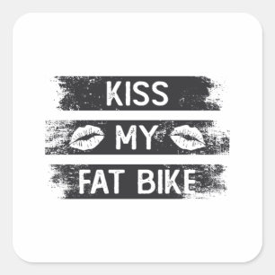 Kiss My Fat Bike Cycling Biker MTB Biking Fatbike Square Sticker