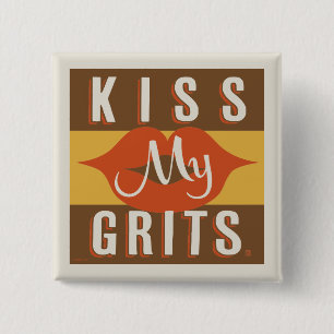 Kiss My Grits 2 Inch Square Button