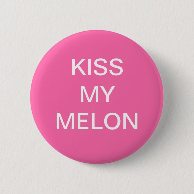 KISS MY MELON Breast Cancer Button (Front)