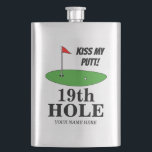 Kiss My Putt 19th Hole funny golfing gift custom F Hip Flask<br><div class="desc">Kiss My Putt 19th Hole funny golf gift drink flask. Add your own humourous quote, name or saying optionally. Fun printed design with putting green, golf ball and flag. Alcohol and drinking presents for golfer, friends, caddie master, golf buddy, boss, coworker, colleague, dad, husband, uncle, grandpa, brother, sports coach etc....</div>