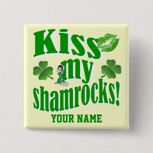 Kiss my shamrocks, funny St Patrick's day 2 Inch Square Button