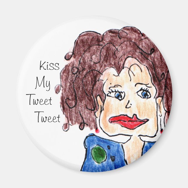 Kiss My Tweet Tweet Magnet (Front)