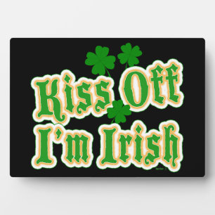 Kiss Off I'm Irish Plaques