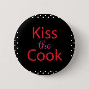Kiss The Cook 2 Inch Round Button