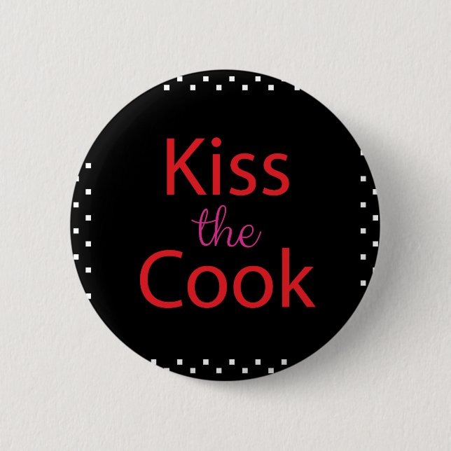 Kiss The Cook 2 Inch Round Button (Front)