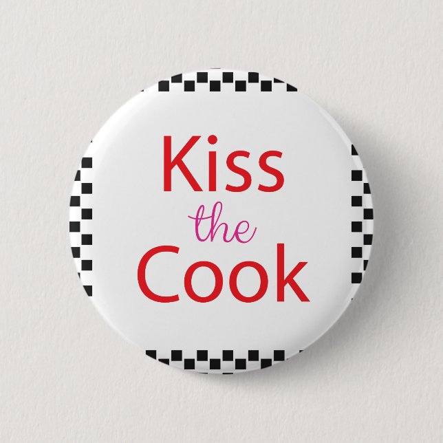 Kiss The Cook 2 Inch Round Button (Front)