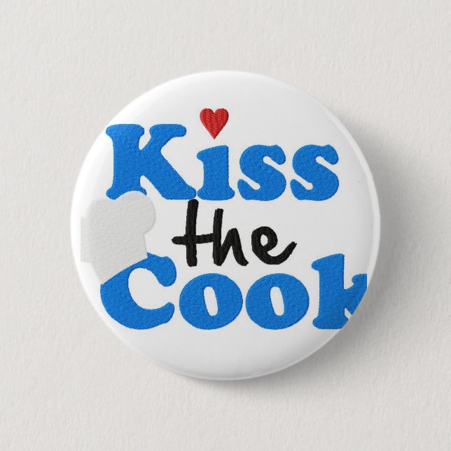 Kiss the Cook 2 Inch Round Button (Front)