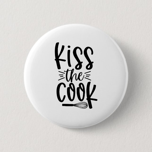 Kiss The Cook 2 Inch Round Button (Front)