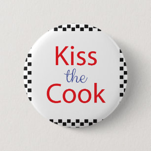 Kiss The Cook 2 Inch Round Button