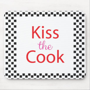 Kiss The Cook Mouse Pad
