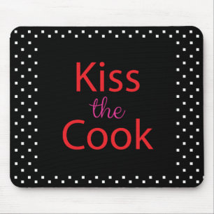 Kiss The Cook Mouse Pad