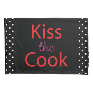 Kiss The Cook Pillowcase