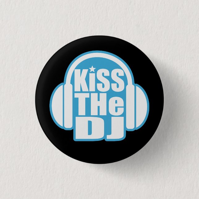 Kiss the DJ 1 Inch Round Button (Front)