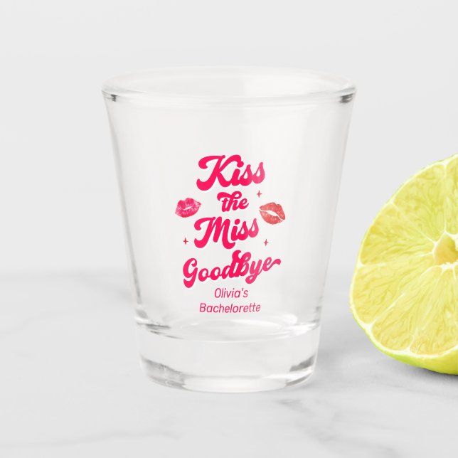 Kiss the Miss Goodbye Bachelorette Shot Glass (Front)