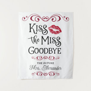Kiss the Miss Goodbye Future Mrs Backdrop Tapestry