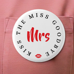 Kiss the Miss Goodbye Mrs Bachelorette Party 2 Inch Round Button