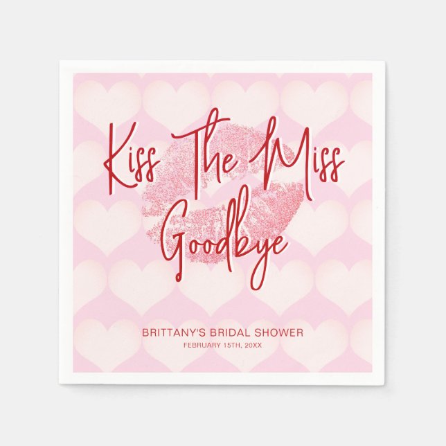 Kiss The Miss Goodbye Valentines Bridal Shower Napkin (Front)