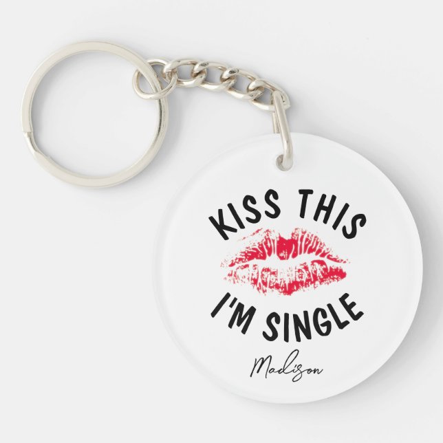 Kiss This Im Single Funny Anti Valentines Monogram Keychain (Front)
