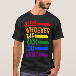 Kiss Whoever You Want LGBTQ Rainbow Flag Gay Pride T-Shirt