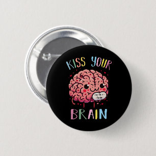 Kiss Your Brain Teacher 2 Inch Round Button