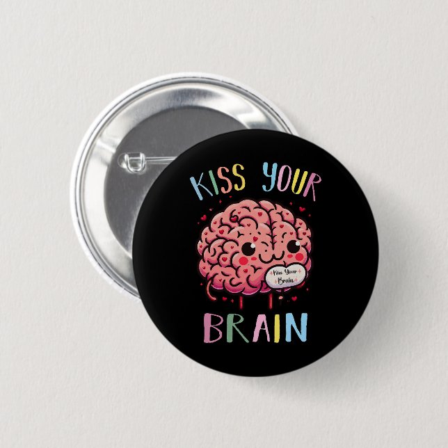 Kiss Your Brain Teacher 2 Inch Round Button (Front & Back)