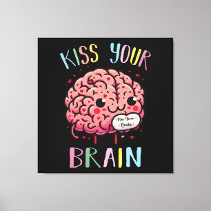 Kiss Your Brain Teacher Canvas Print