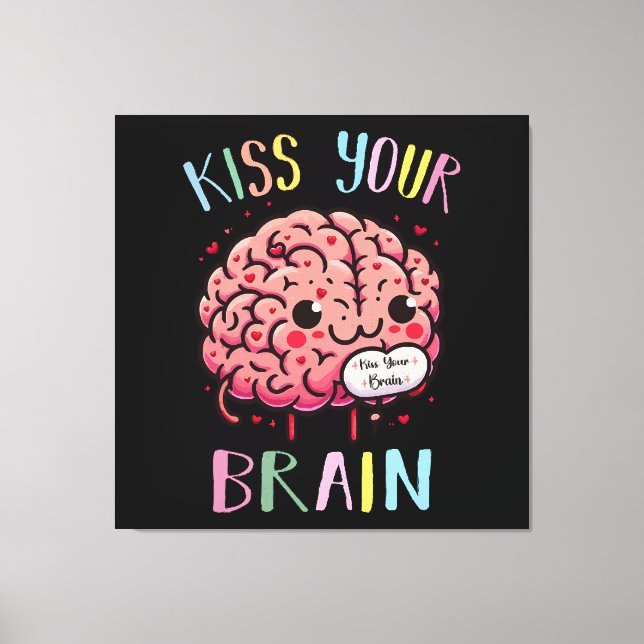 Kiss Your Brain Teacher Canvas Print (Front)