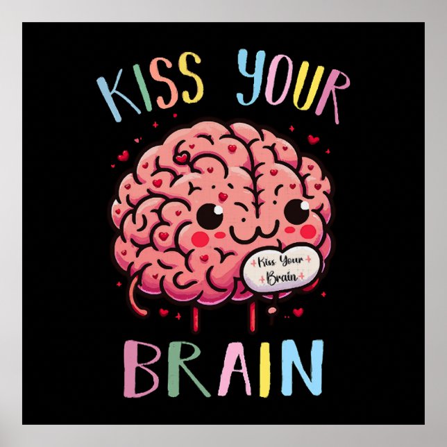 Kiss Your Brain Teacher Poster (Front)