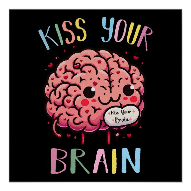Kiss Your Brain Teacher Poster (Front)