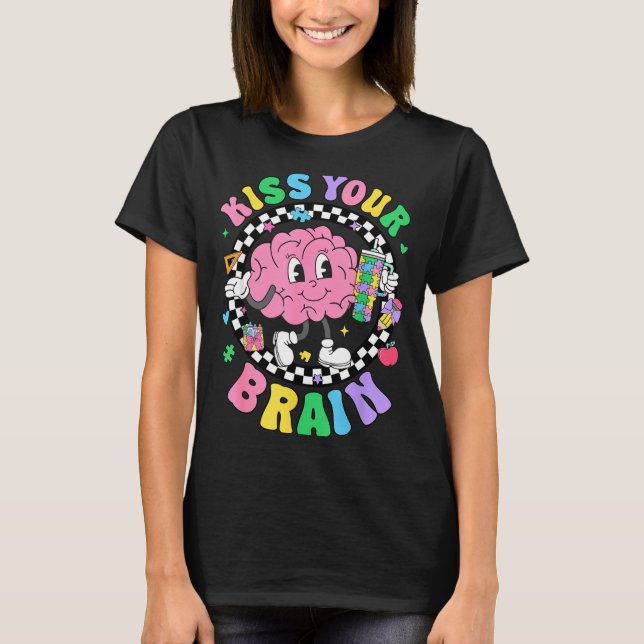 Kiss Your Brain Valentines Autism Awareness Teache T-Shirt (Front)