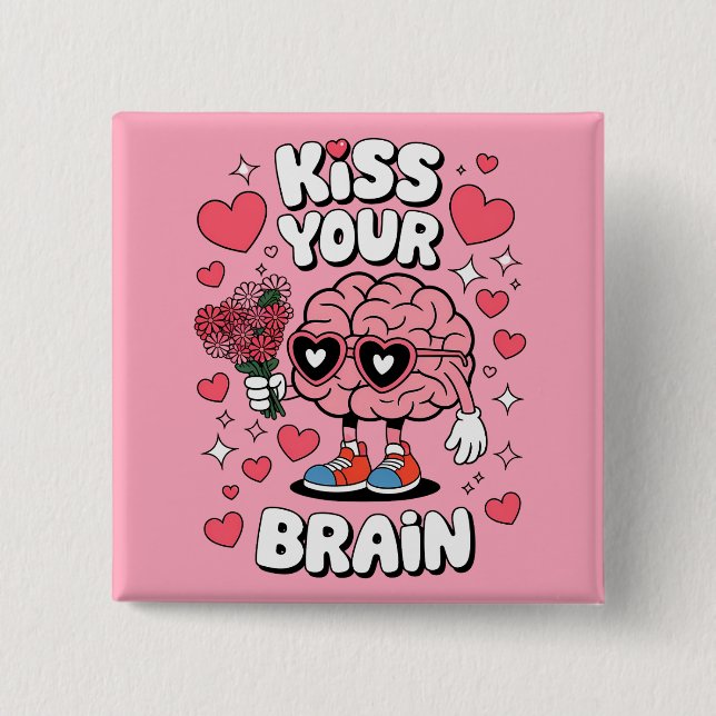 Kiss Your Brain Valentine's Day Funny Teacher 2 Inch Square Button (Front)