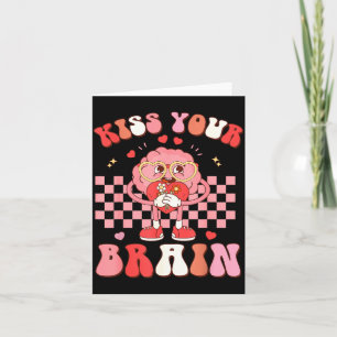 Kiss Your Brain Valentines Test Day Teacher Squad Card