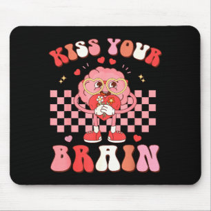 Kiss Your Brain Valentines Test Day Teacher Squad Mouse Pad