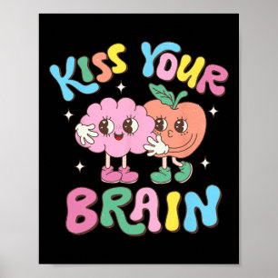 Kiss Your Brain Valentines Test Day Teacher Squad Poster